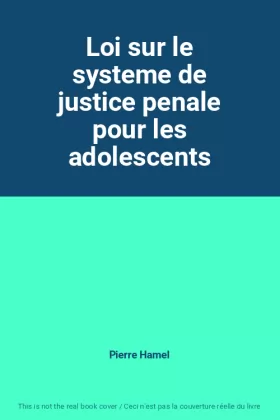 Couverture du produit · Loi sur le systeme de justice penale pour les adolescents