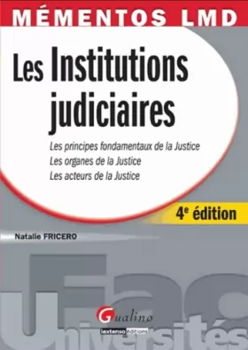 Couverture du produit · Les Institutions judiciaires : Les principes fondamentaux de la Justice, les organes de la Justice, les acteurs de la Justice