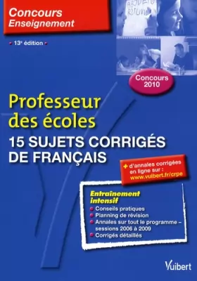Couverture du produit · 15 sujets corrigés de français : Professeur des écoles Concours 2010