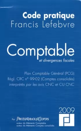 Couverture du produit · Comptable et divergences fiscales: Plan comptable Général (PCG), Règl. CRC n°99-02 (Comptes consolidés) interprétés par les avi