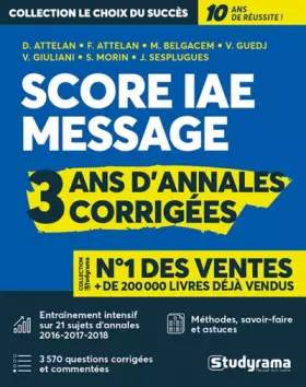 Couverture du produit · Score IAE message 3 ans d'annales corrigées: Entraînement intensif sur 21 sujets d'annales 2016-2017-2018