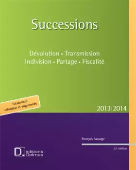 Couverture du produit · Successions 2013-2014 dévolution indivision partage fiscalité