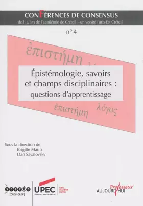 Couverture du produit · Conférences de consensus: Tome 4, Epistémologie, savoirs et champs disciplinaires : questions d'apprentissage