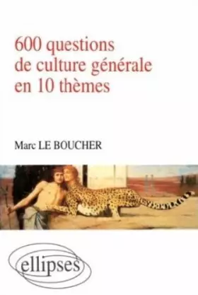 Couverture du produit · 600 questions de culture générale en 10 thèmes