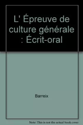 Couverture du produit · L' Épreuve de culture générale : Écrit-oral