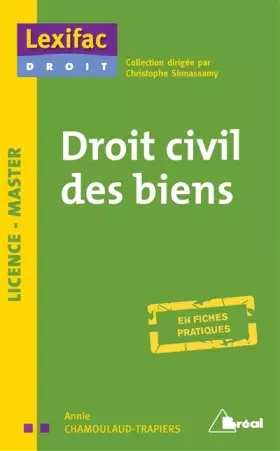 Droit civil des biens - Annie Chamoulaud-Trapiers