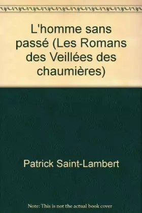 Couverture du produit · L'homme sans passé (Les Romans des Veillées des chaumières)