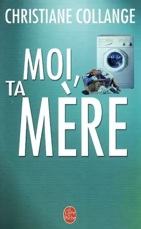 Couverture du produit · Moi , Ta Mère