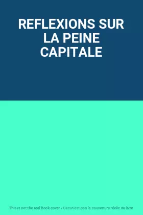 Couverture du produit · REFLEXIONS SUR LA PEINE CAPITALE