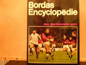 Couverture du produit · Jeux, divertissements, sports (Bordas encyclopedie) (French Edition)