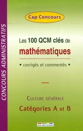 Couverture du produit · Les 100 QCM clés de mathématiques : Corrigés et commentés