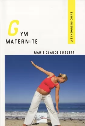Couverture du produit · Gym maternité : Garder la forme avant et après son accouchement