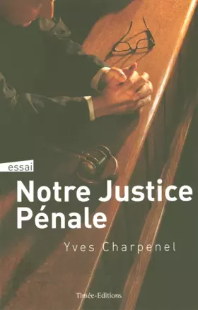 Couverture du produit · JUSTICE PENALE AU QUOTIDIEN