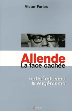 Couverture du produit · Allende. La face cachée - antisémitisme et eugénisme