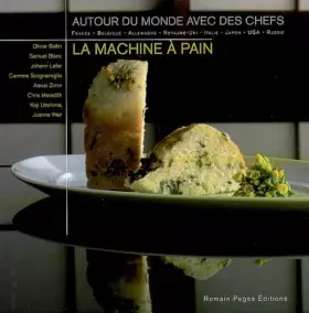 Couverture du produit · La machine à pain autour du monde avec des chefs