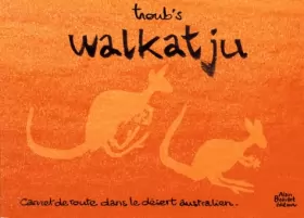 Couverture du produit · Walkatju. Carnet de route dans le désert australien