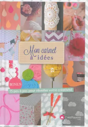 Couverture du produit · Mon carnet à idées : Bonus : 15 pas à pas pour réveiller votre créativité