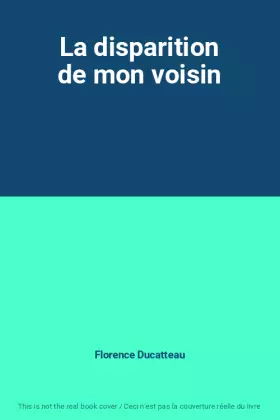 Couverture du produit · La disparition de mon voisin