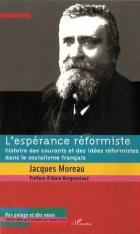 Couverture du produit · L'espérance réformiste : Histoire des courants et des idées réformistes dans le socialisme français