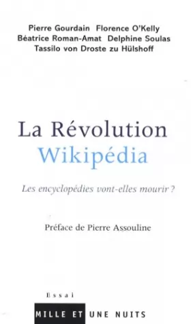 Couverture du produit · La Révolution Wikipédia : Les encyclopédies vont-elles mourir ?