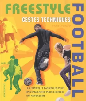Couverture du produit · Freestyle football : Gestes techniques