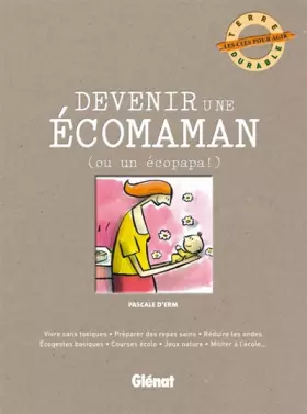 Couverture du produit · Devenir une écomaman : (ou un écopapa !)