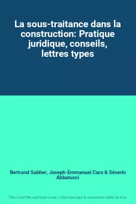 Couverture du produit · La sous-traitance dans la construction: Pratique juridique, conseils, lettres types