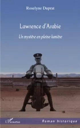 Couverture du produit · LAWRENCE D'ARABIE UN MYSTERE EN PLEINE LUMIERE
