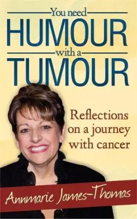 Couverture du produit · You Need Humour With A Tumour: Reflections on a Journey with Cancer