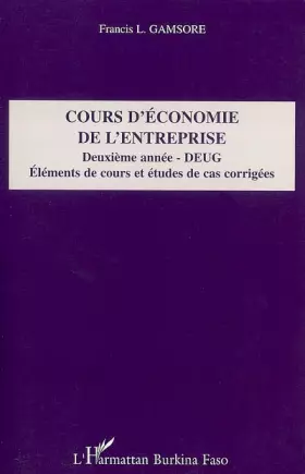 Couverture du produit · Cours d'économie de l'entreprise 2e année DEUG : Eléments de cours et études de cas corrigées