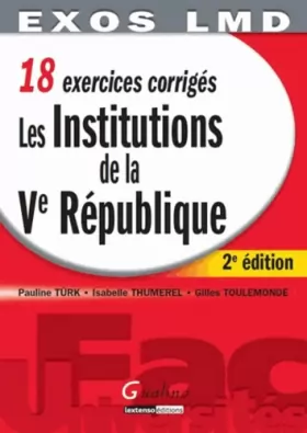 Couverture du produit · Les Institutions de la Ve République : 18 exercices corrigés