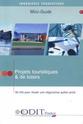 Couverture du produit · Projets touristiques et de loisirs - 50 clés pour réussir une négociation public-privé