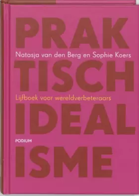 Couverture du produit · Praktisch idealisme: lijfboek voor wereldverbeteraars