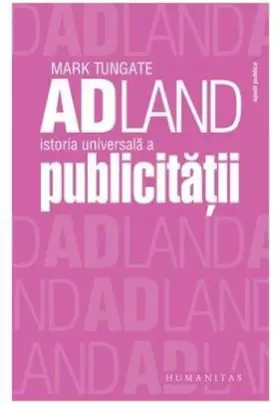 Couverture du produit · ADLAND ISTORIA UNIVERSALA A PUBLICITATII
