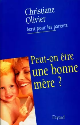 Couverture du produit · Peut-on être une bonne mère ?