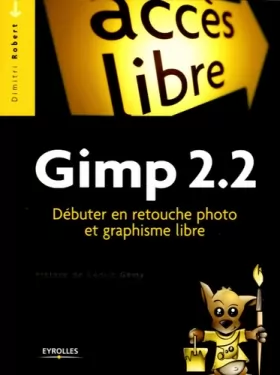 Couverture du produit · Gimp 2.2 : Débuter en retouche photo et graphisme libre
