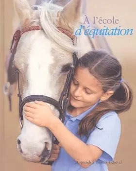 Couverture du produit · A l'école d'équitation : Apprends à monter à cheval avec le poney-club