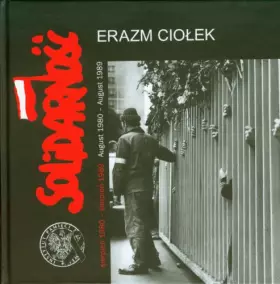 Couverture du produit · Solidarność sierpień 1980 sierpień 1989: wydanie polsko - angielskie