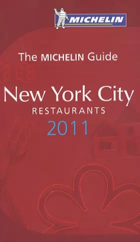 Couverture du produit · GUIDE MICHELIN NEW YORK CITY RESTAURANTS 2011 EN ANGLAIS