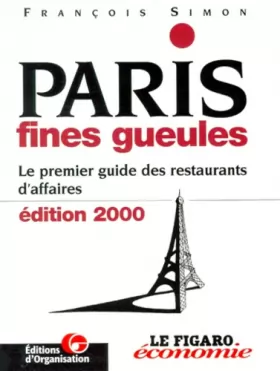 Couverture du produit · Paris fines gueules. Le premier guide des restaurants d'affaires