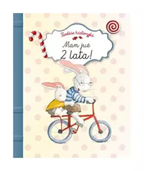 Couverture du produit · SĹodkie historyjki. Mam juĹz 2 lata! - Juliette Parachini-Deny [KSIÄĹťKA]