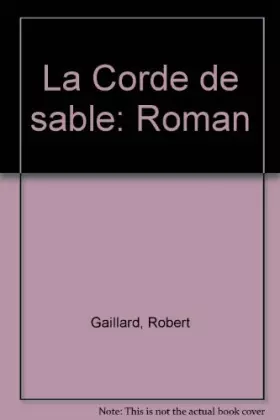 Couverture du produit · La corde de sable / roman