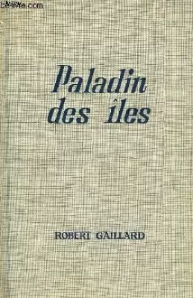 Couverture du produit · Robert Gaillard. Paladin des îles