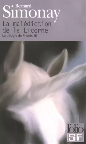 Couverture du produit · La trilogie de Phénix, III : La malédiction de la Licorne