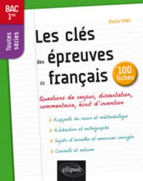Couverture du produit · Les Clés des Épreuves de Français Bac 1res Toutes Séries 100 Fiches