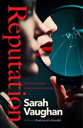 Couverture du produit · Reputation: the thrilling new novel from the bestselling author of Anatomy of a Scandal