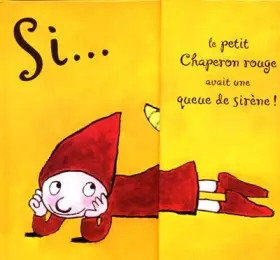 Couverture du produit · Si le petit Chaperon rouge avait une queue de sirène !