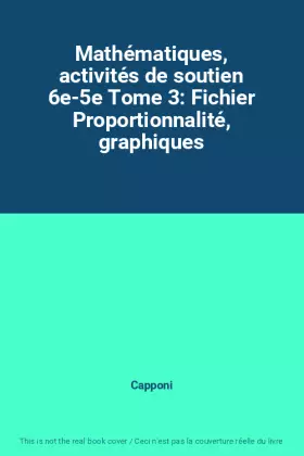 Couverture du produit · Mathématiques, activités de soutien 6e-5e Tome 3: Fichier Proportionnalité, graphiques