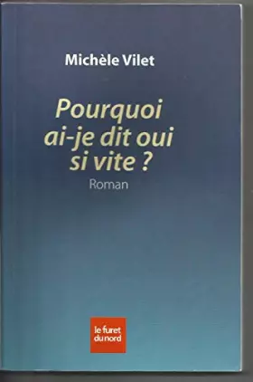 Couverture du produit · Pourquoi ai-je dit oui si vite ?