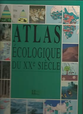Couverture du produit · Atlas Ecologique du xxe siecle